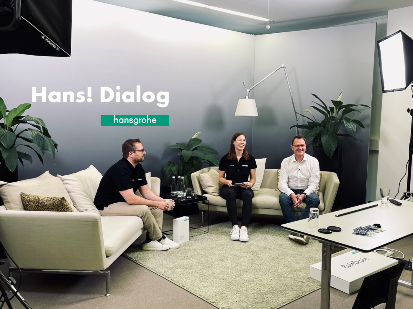 Hans! Dialog: Informativ, interaktiv, individuell. Wir führen euch hinter die Kulissen bei Hansgrohe und treten in den Dialog, weil uns der Austausch mit euch wichtig ist! 